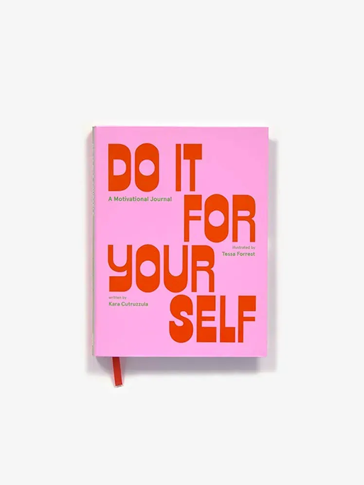 Lakukan Untuk Diri Sendiri: Jurnal Motivasi oleh Kara Cutruzulla