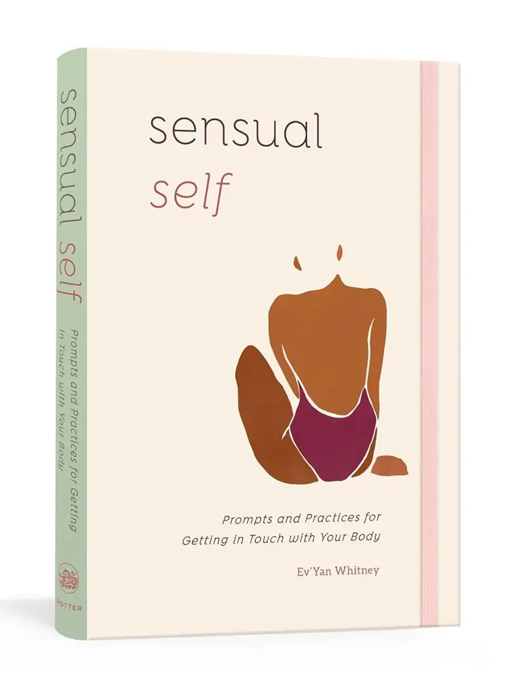 Diri Sensual: Anjuran dan Praktik untuk Berhubungan dengan Tubuh Anda oleh Ev