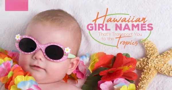 Хавайски имена на момичета, които ще ви пренесат в тропиците